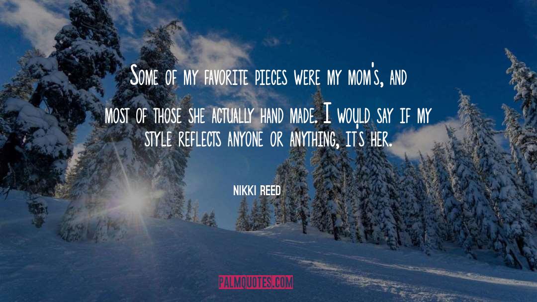 Moms quotes by Nikki Reed