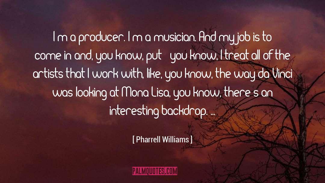 Mona Lisa quotes by Pharrell Williams