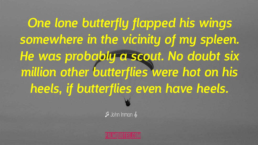 Monarch Butterflies quotes by John Inman