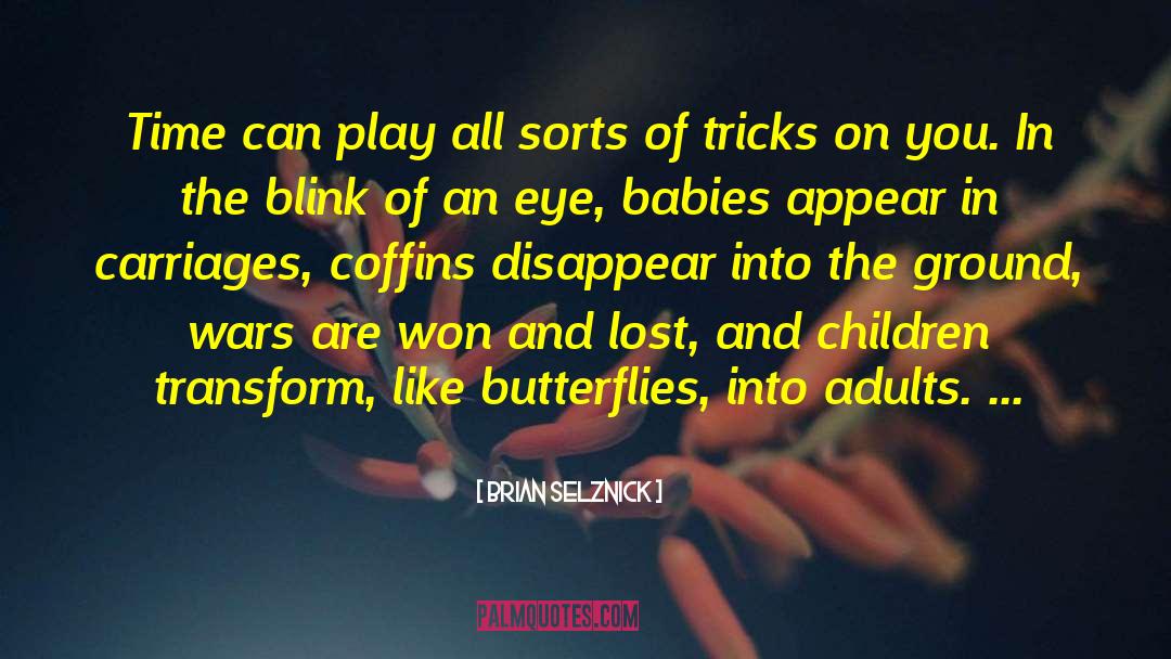 Monarch Butterflies quotes by Brian Selznick