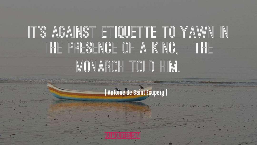 Monarch quotes by Antoine De Saint Exupery