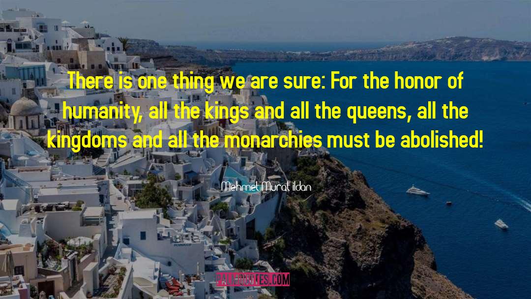 Monarchies quotes by Mehmet Murat Ildan