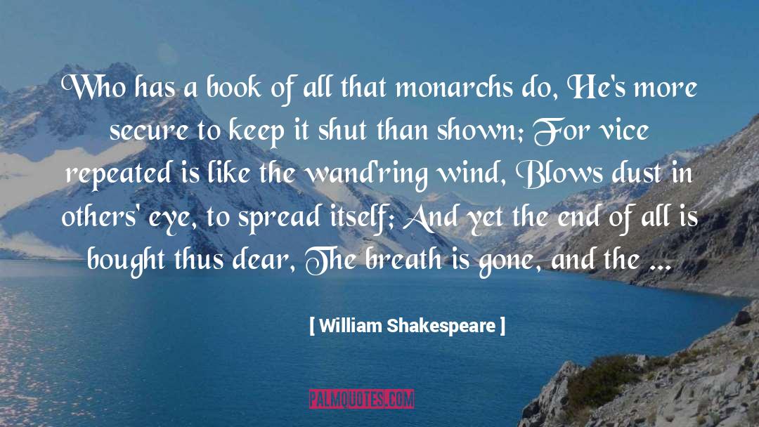 Monarchs quotes by William Shakespeare