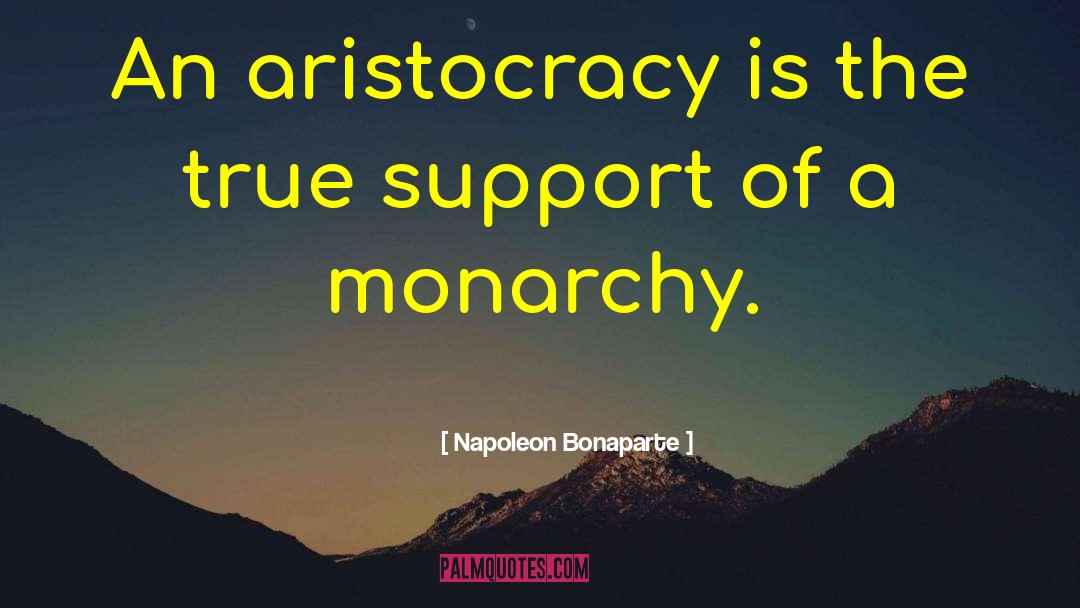 Monarchy Of The Uk quotes by Napoleon Bonaparte