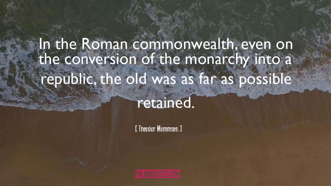 Monarchy quotes by Theodor Mommsen