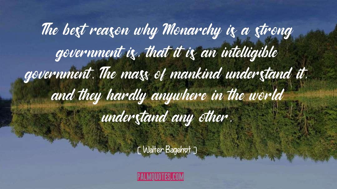 Monarchy quotes by Walter Bagehot