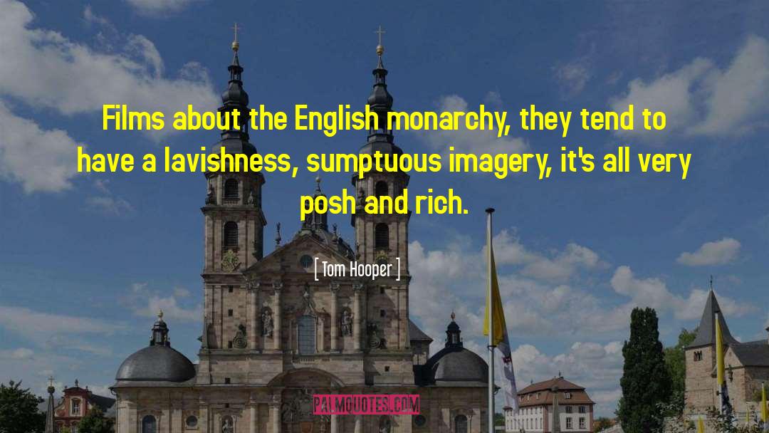 Monarchy quotes by Tom Hooper