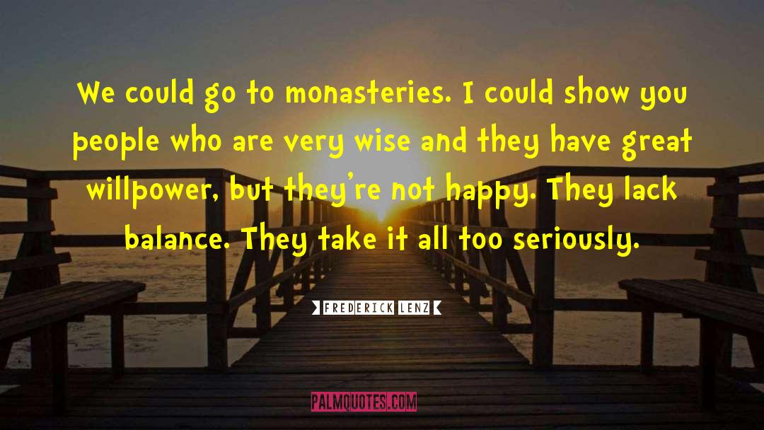 Monasteries quotes by Frederick Lenz