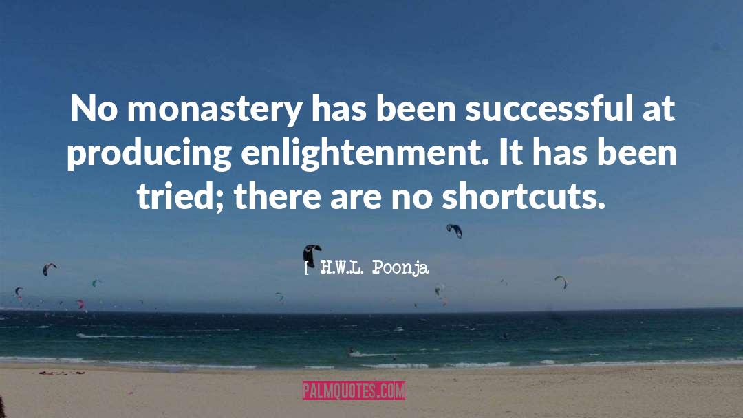 Monastery quotes by H.W.L. Poonja