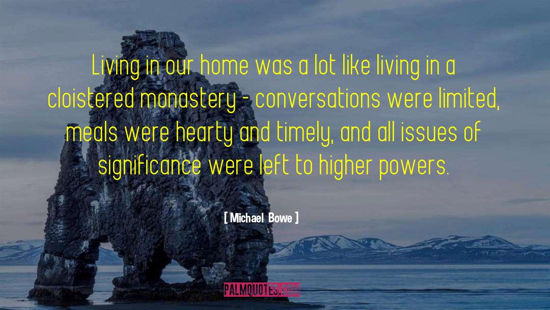 Monastery quotes by Michael  Bowe
