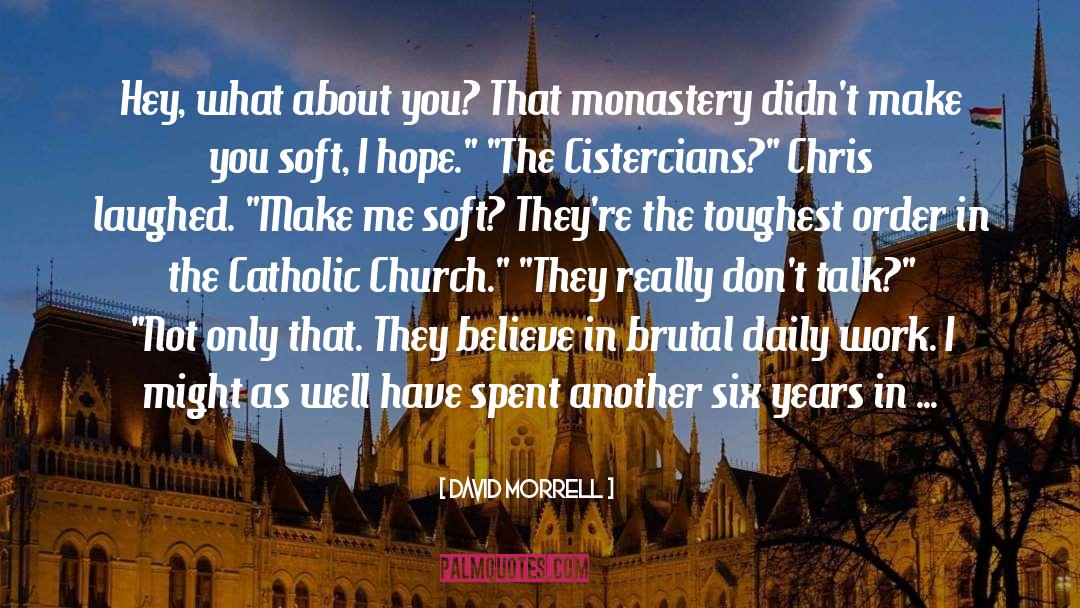 Monastery quotes by David Morrell