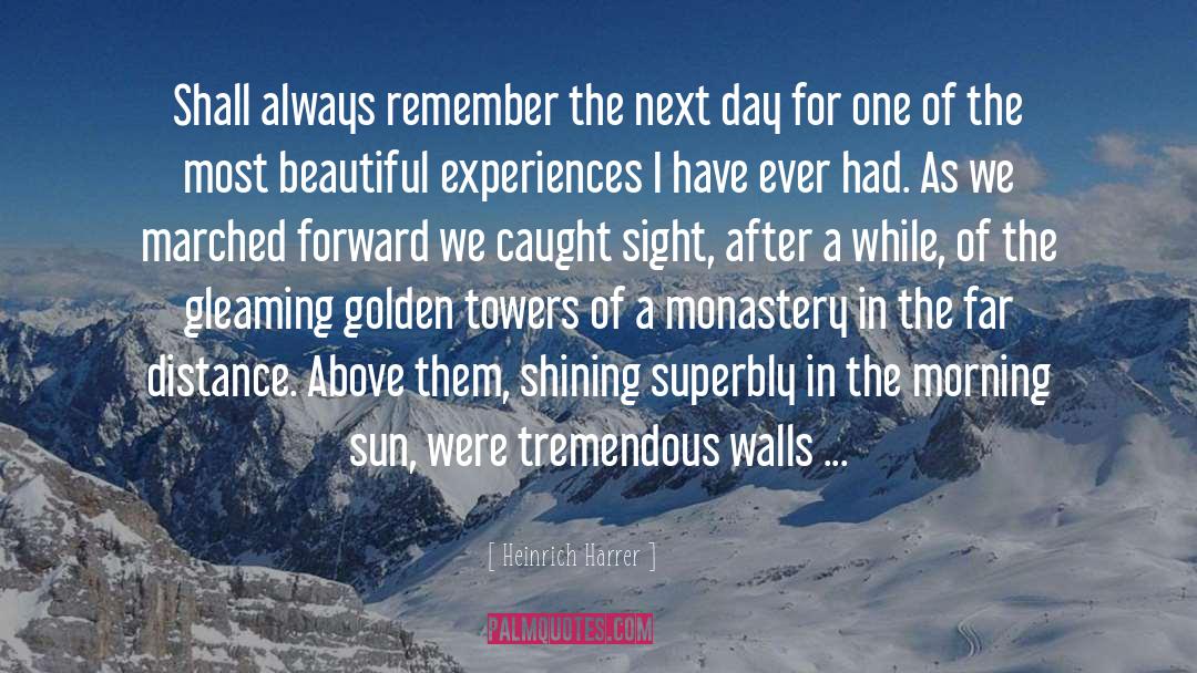 Monastery quotes by Heinrich Harrer