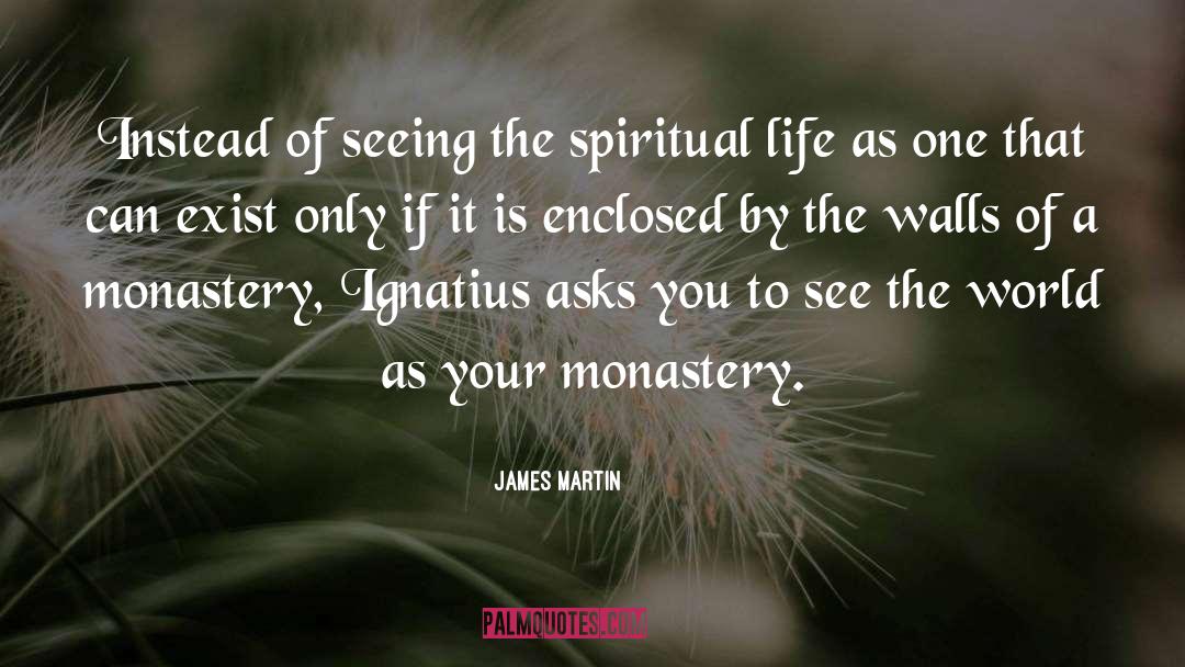 Monastery quotes by James Martin