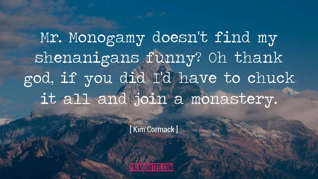 Monastery quotes by Kim Cormack