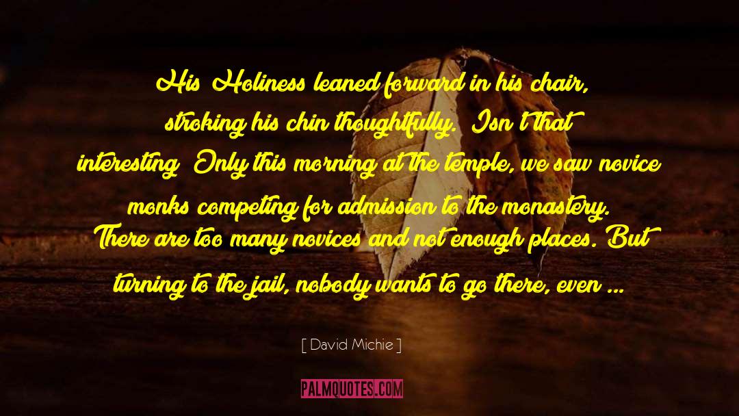 Monastery quotes by David Michie