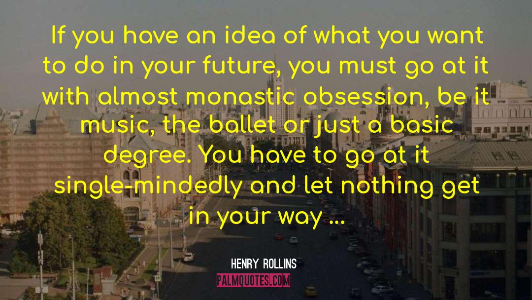Monastic quotes by Henry Rollins