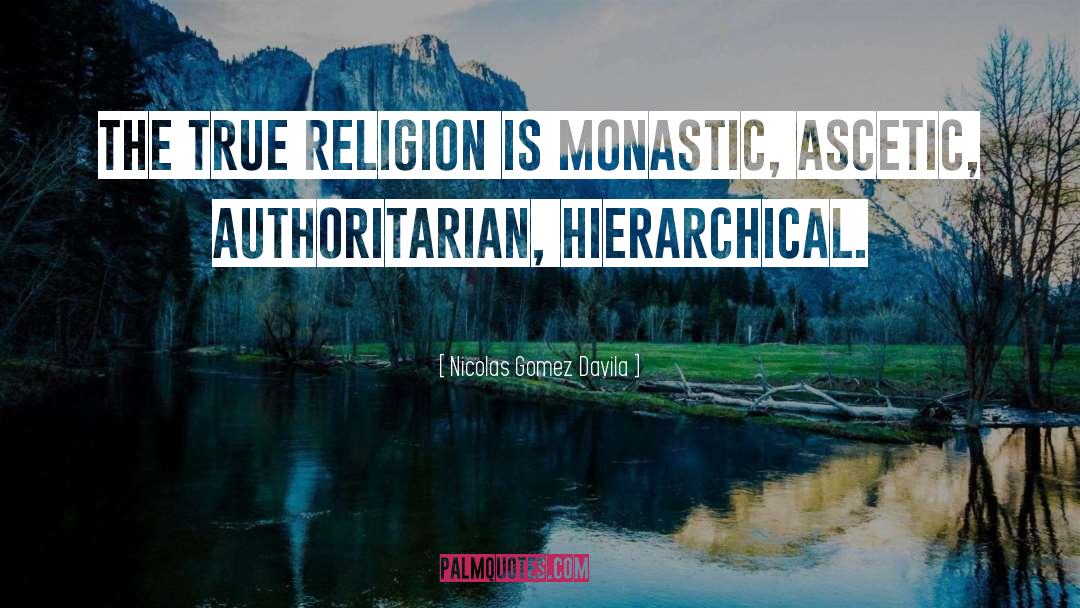 Monastic quotes by Nicolas Gomez Davila