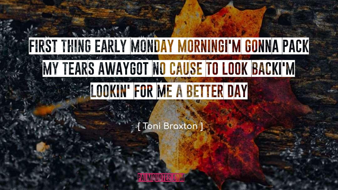 Monday Morning quotes by Toni Braxton