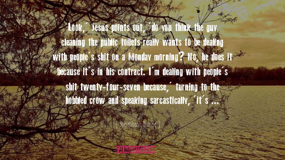 Monday Mornings quotes by Jonathan  Dunne