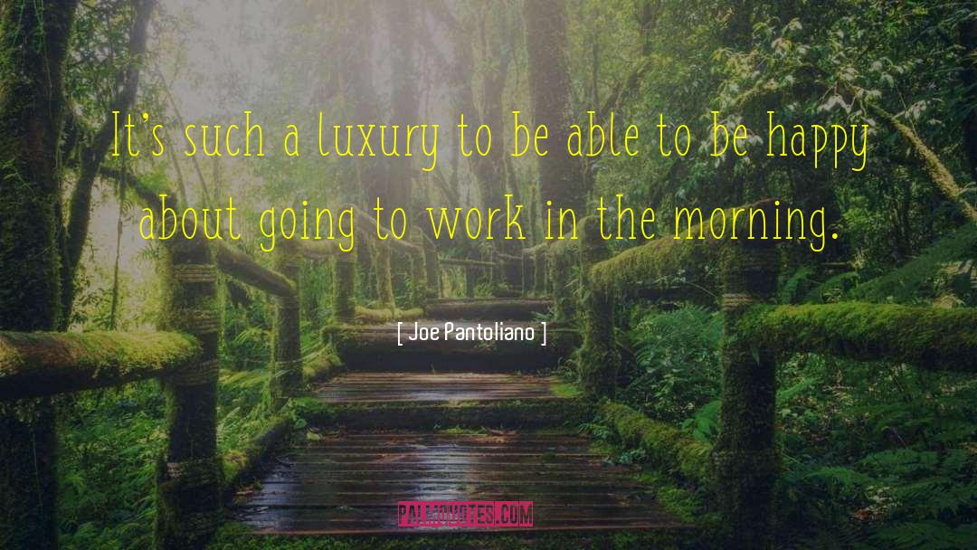 Monday Mornings quotes by Joe Pantoliano
