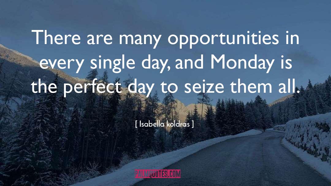 Monday Motivation quotes by Isabella Koldras