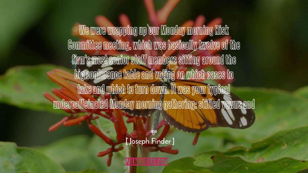 Monday Musings quotes by Joseph Finder