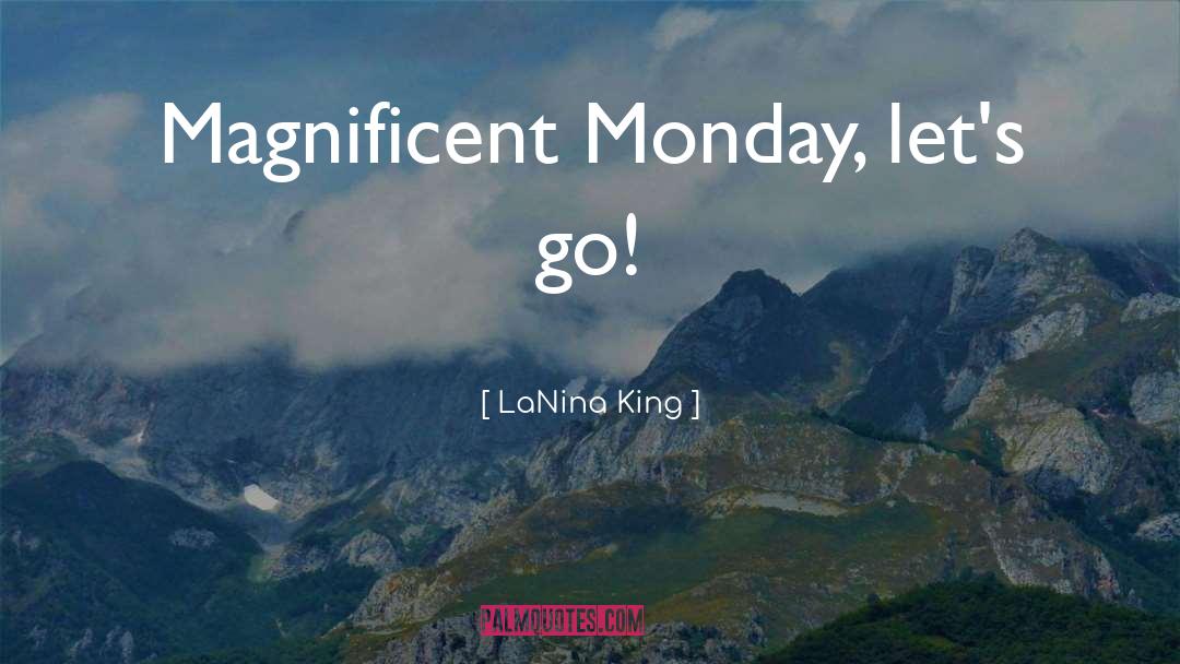 Monday Musings quotes by LaNina King