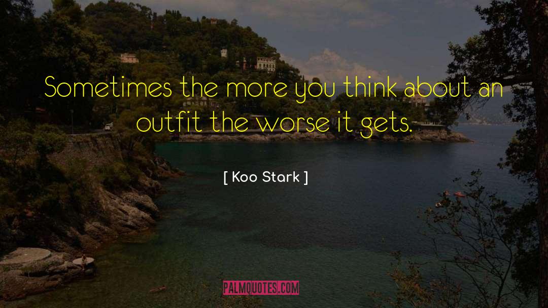 Monday Outfit quotes by Koo Stark