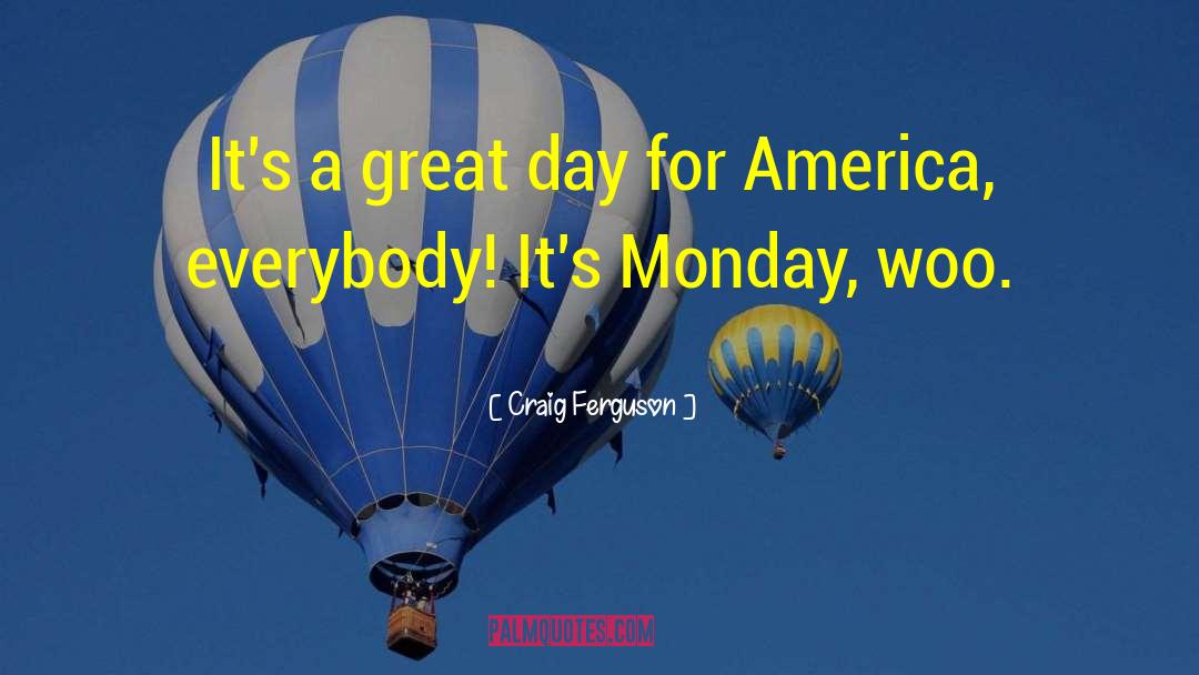 Monday quotes by Craig Ferguson