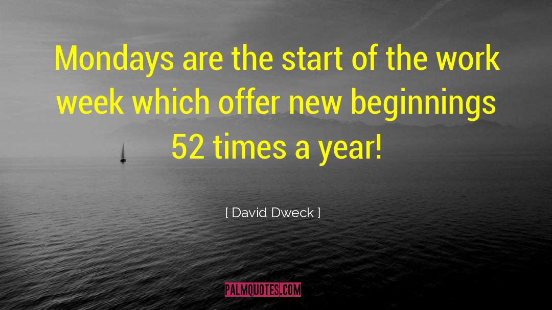 Monday Work Week quotes by David Dweck