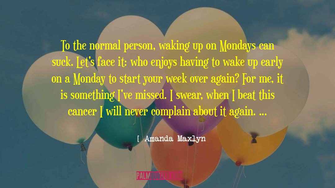 Mondays quotes by Amanda Maxlyn