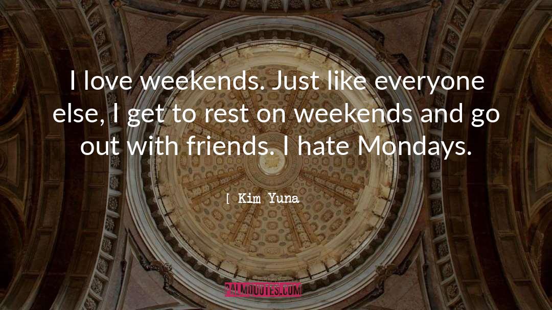 Mondays quotes by Kim Yuna