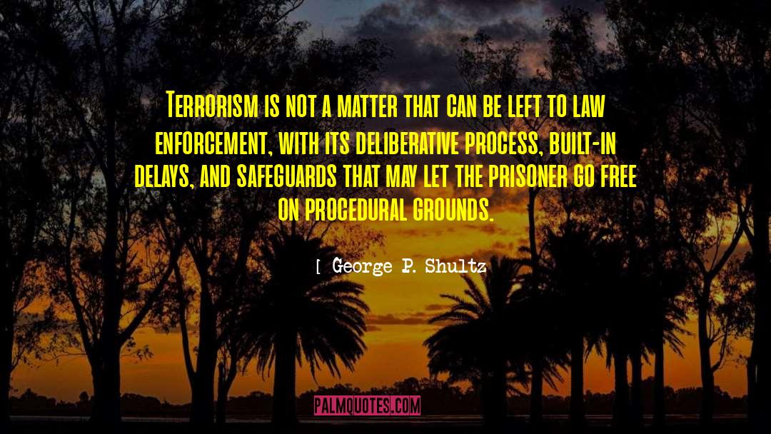 Mondelli Law quotes by George P. Shultz