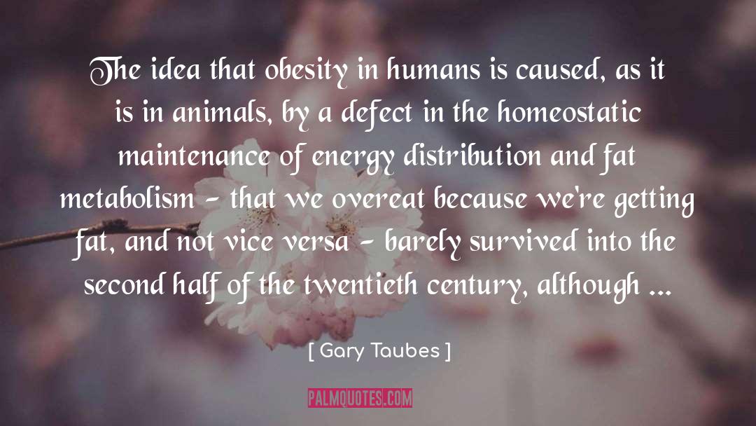 Mondini Defect quotes by Gary Taubes
