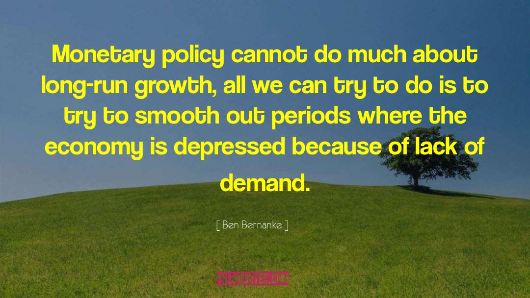 Monetary Policy quotes by Ben Bernanke