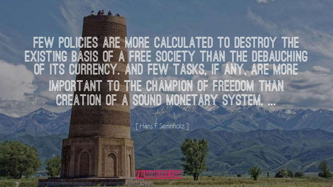 Monetary System quotes by Hans F. Sennholz
