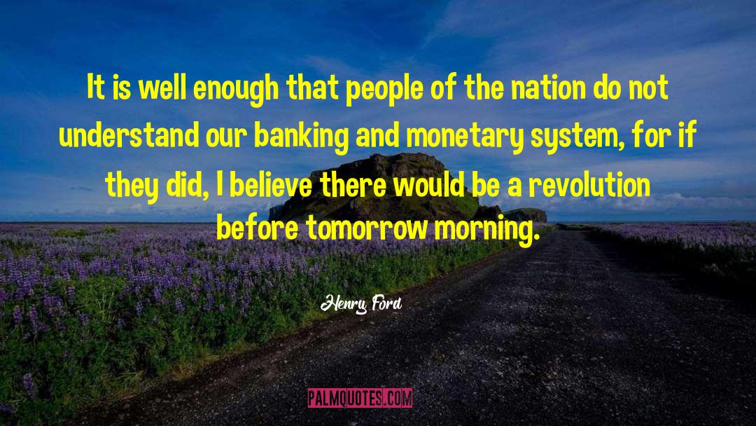 Monetary System quotes by Henry Ford