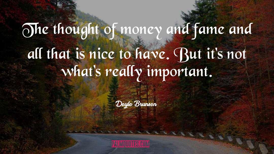 Money And Fame quotes by Doyle Brunson