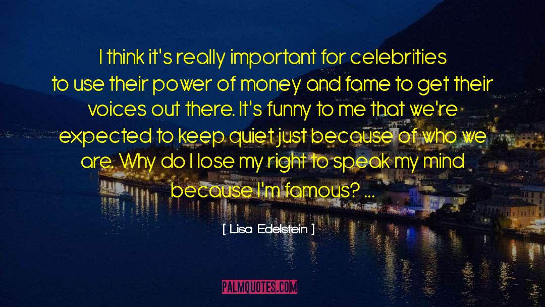 Money And Fame quotes by Lisa Edelstein