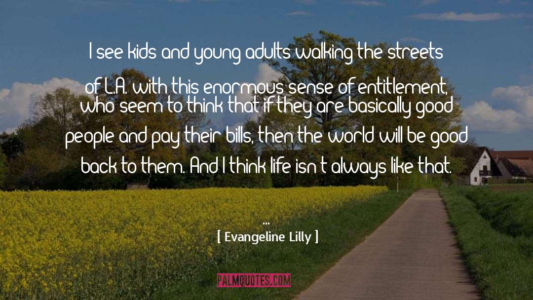 Money And Kids quotes by Evangeline Lilly