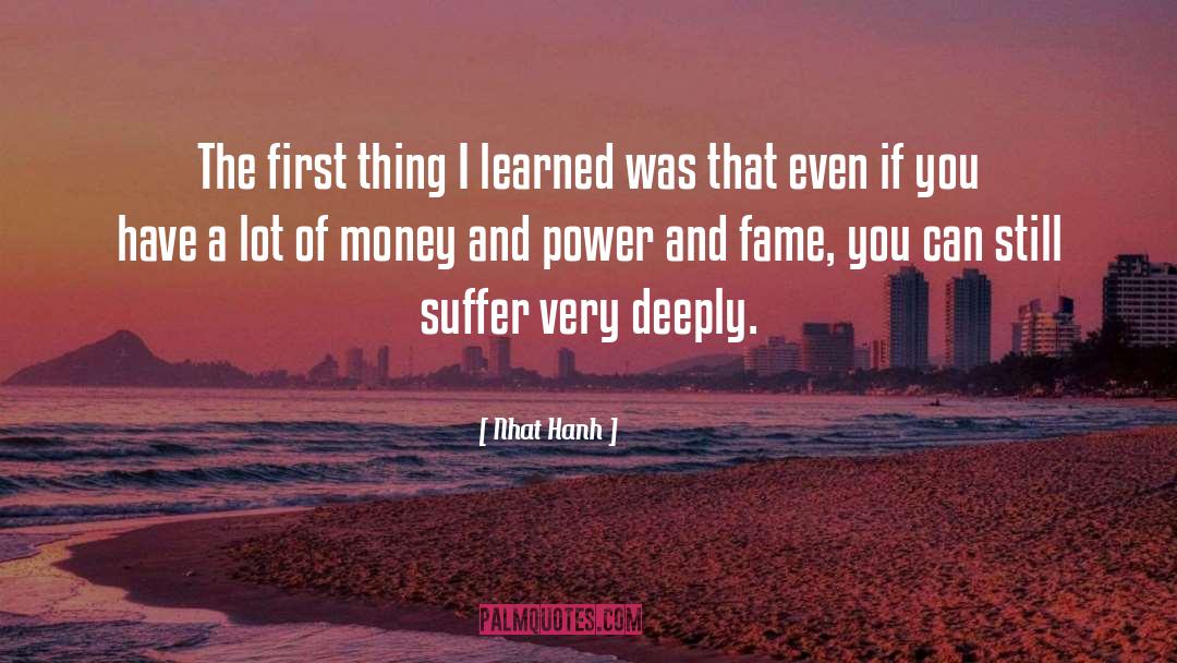 Money And Power quotes by Nhat Hanh