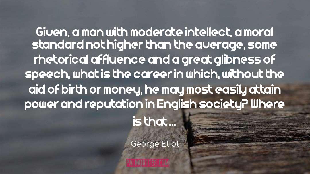 Money And Reputation quotes by George Eliot
