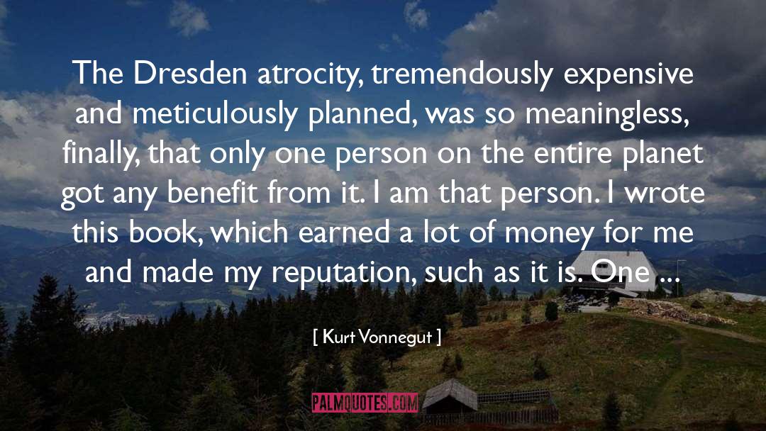 Money And Reputation quotes by Kurt Vonnegut