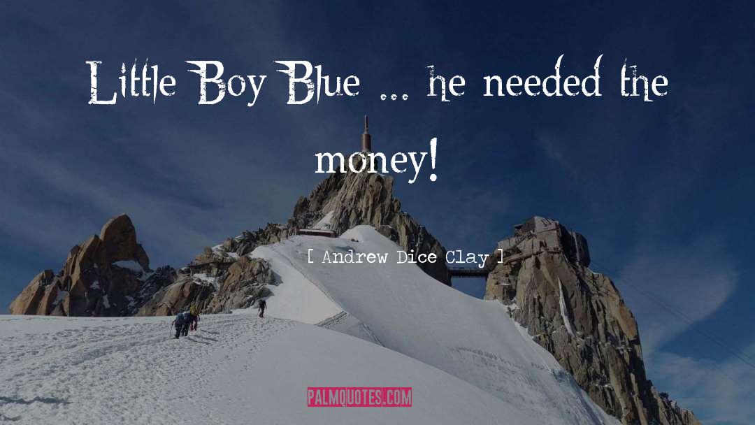 Money Boy quotes by Andrew Dice Clay