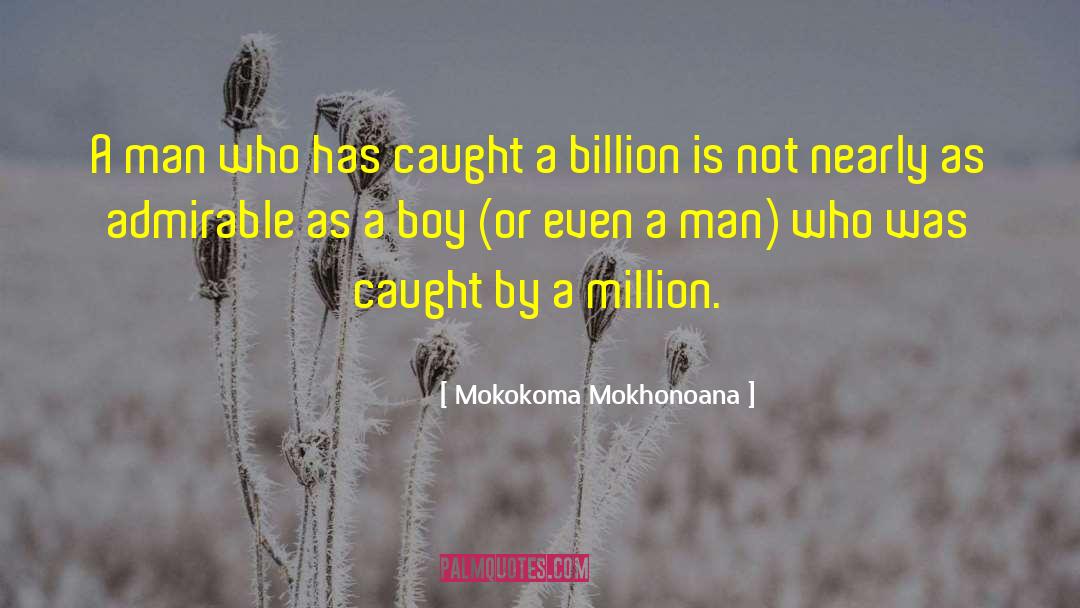 Money Boy quotes by Mokokoma Mokhonoana