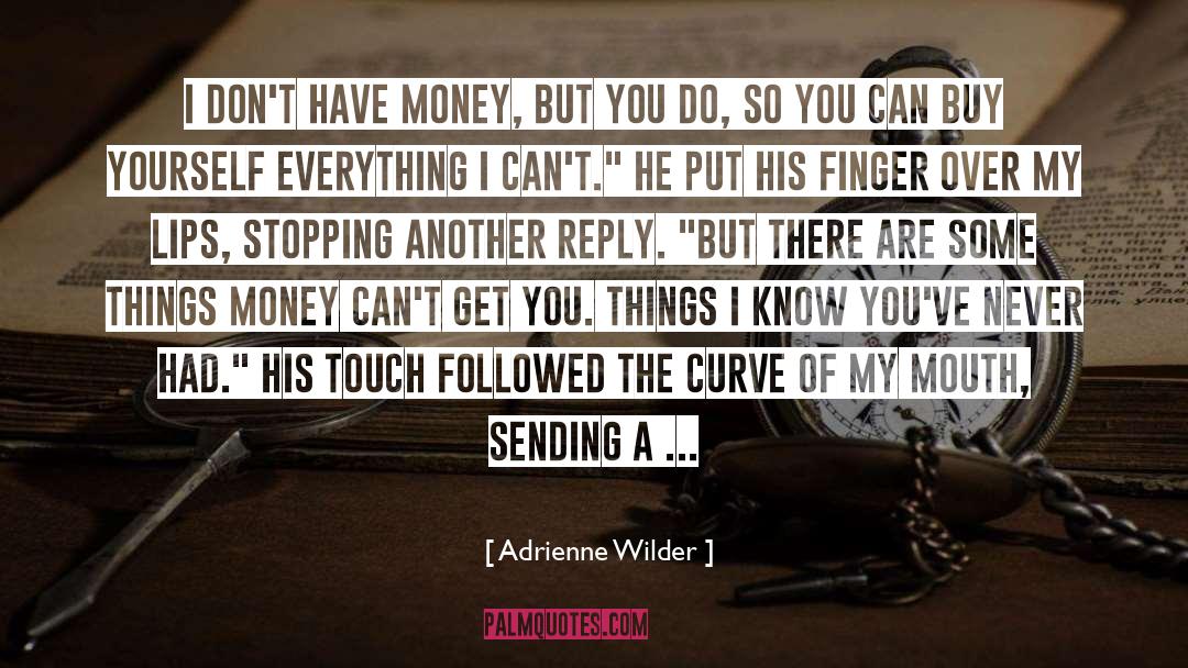 Money Cant Buy Happiness quotes by Adrienne Wilder