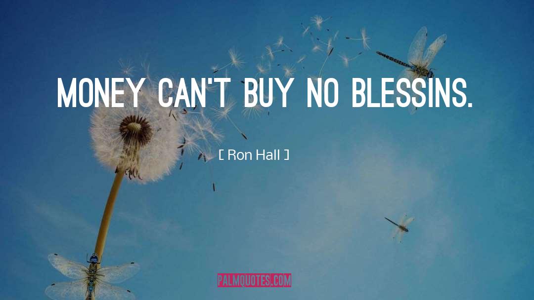Money Cant Buy Happiness quotes by Ron Hall