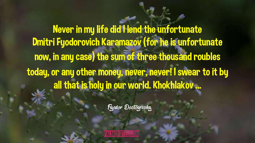 Money Changers quotes by Fyodor Dostoyevsky