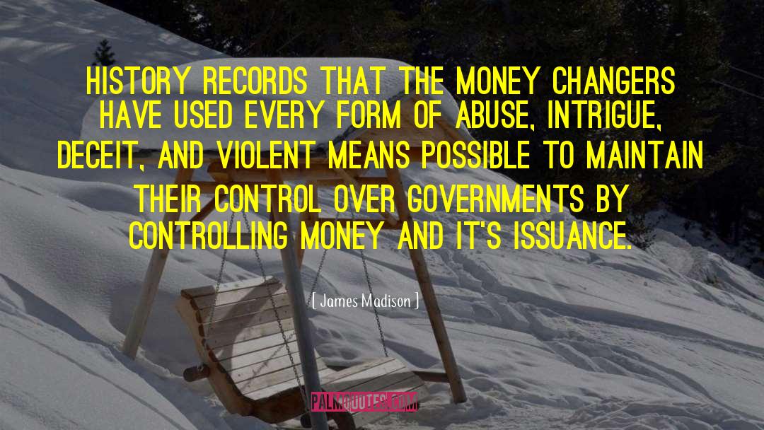 Money Changers quotes by James Madison