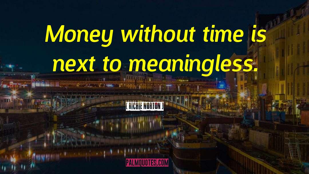 Money Creation quotes by Richie Norton